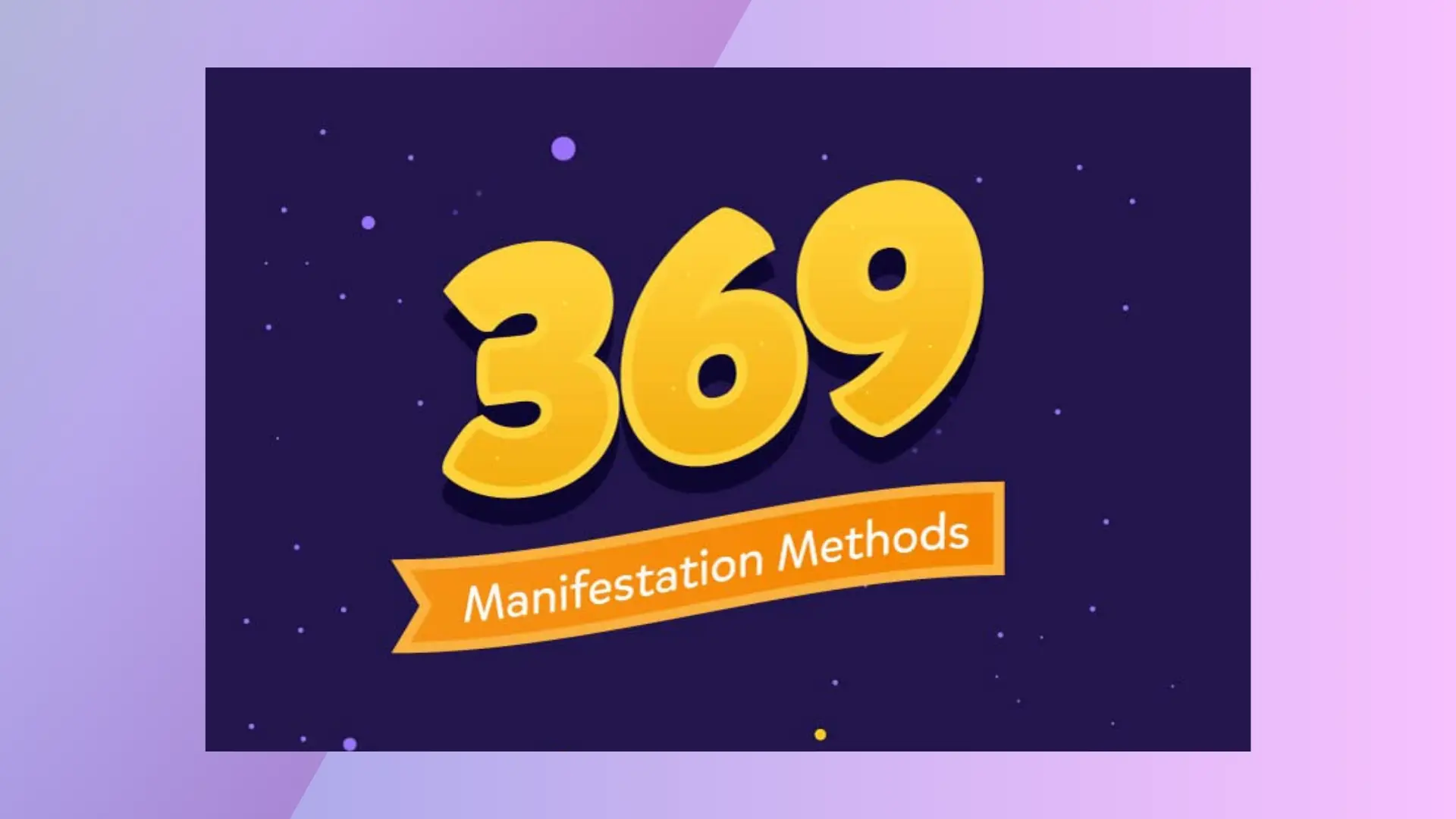 369 Manifestation Methods